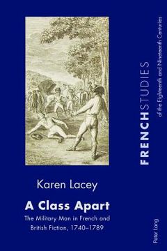 portada A Class Apart: The Military Man in French and British Fiction, 1740-1789 (en Inglés)