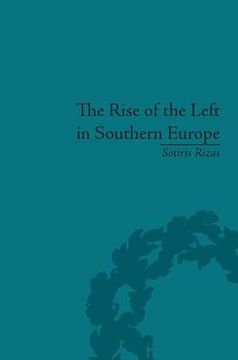 portada the rise of the left in southern europe
