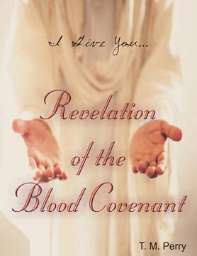 portada I Give You---Revelation of the Blood Covenant (en Inglés)