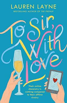portada To Sir, With Love: Their Online Chemistry is Nothing Compared to Their Offline Rivalry in This Sparkling Enemies-To-Lovers Rom-Com! (en Inglés)