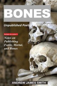 portada Bones: Unpublished Poetry 1989 - 2012 (en Inglés)