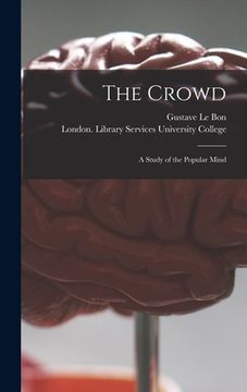 portada The Crowd [electronic Resource]: a Study of the Popular Mind (en Inglés)