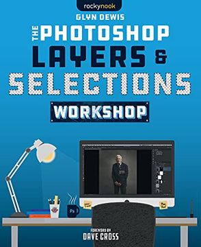 portada The Photoshop Layers and Selections Workshop (en Inglés)