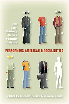 portada Performing American Masculinities: The 21St-Century man in Popular Culture (en Inglés)