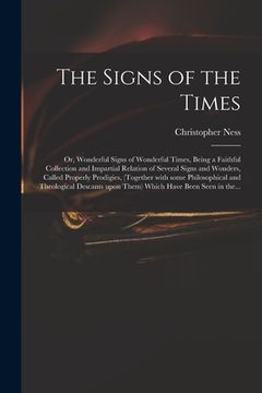 portada The Signs of the Times: or, Wonderful Signs of Wonderful Times, Being a Faithful Collection and Impartial Relation of Several Signs and Wonder