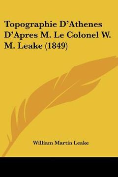 portada topographie d'athenes d'apres m. le colonel w. m. leake (1849) (en Inglés)