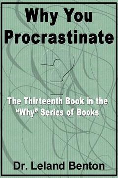 portada Why You Procrastinate: The Thirteenth Book in the "Why" Series of Books (en Inglés)