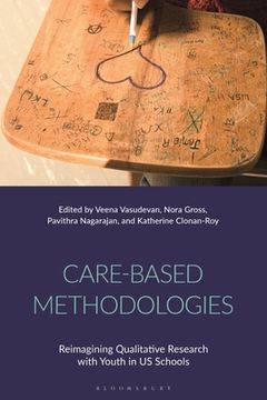 portada Care-Based Methodologies: Reimagining Qualitative Research with Youth in Us Schools (en Inglés)