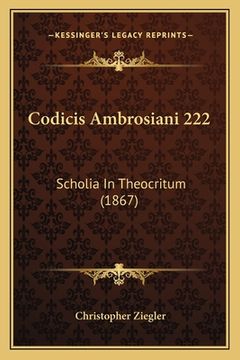 portada Codicis Ambrosiani 222: Scholia In Theocritum (1867) (en Latin)