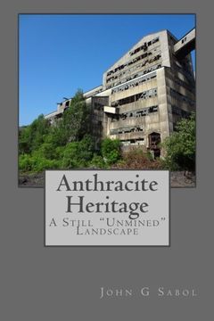 portada Anthracite Heritage: A Still "Unmined" Landscape