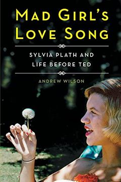 portada Mad Girl'S Love Song: Sylvia Plath and Life Before ted (en Inglés)