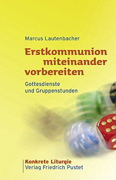portada Erstkommunion miteinander vorbereiten: Gottesdienste und Gruppenstunden (in German)