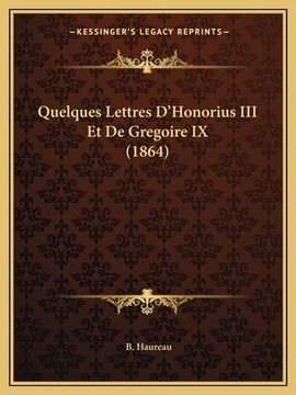 portada Quelques Lettres D'Honorius III Et De Gregoire IX (1864) (in French)