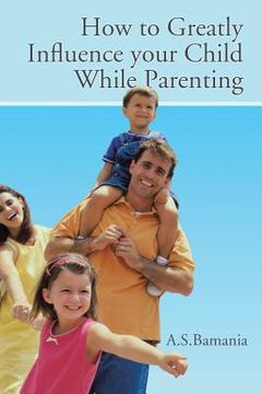 portada How to Greatly Influence your Child While Parenting