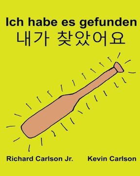 portada Ich Habe es Gefunden: Ein Bilderbuch für Kinder Deutsch-Koreanisch (Zweisprachige Ausgabe) (Www. Rich. Center) (German Edition) 
