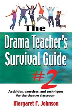portada The Drama Teacher's Survival Guide #2: Activities, Exercises, and Techniques for the Theatre Classroom (en Inglés)