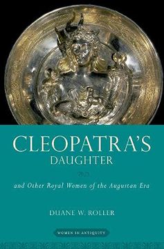 portada Cleopatra'S Daughter: And Other Royal Women of the Augustan era (Women in Antiquity) 