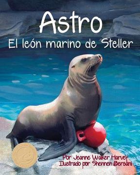 portada Astro: El León Marino de Steller (Astro: The Steller Sea Lion)
