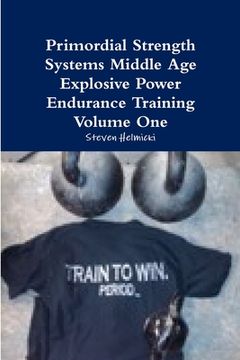 portada Primordial Strength Systems Middle Age Explosive Power Endurance Training Volume One (en Inglés)