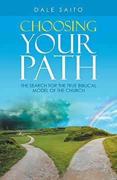 portada Choosing Your Path: The Search for the True Biblical Model of the Church (en Inglés)