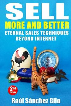 portada Sell More and Better: Eternal Sales Techniques beyond Internet