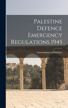 portada Palestine Defence Emergency Regulations 1945 (en Inglés)