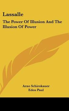 portada lassalle: the power of illusion and the illusion of power (en Inglés)