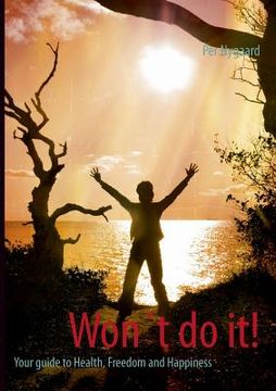 portada Won´t do it!: Your guide to Health, Freedom and Happiness (en Inglés)