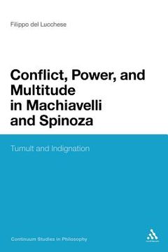 portada conflict, power, and multitude in machiavelli and spinoza: tumult and indignation