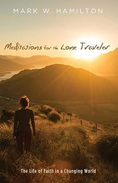 portada Meditations for the Lone Traveler: The Life of Faith in a Changing World (en Inglés)