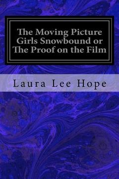 portada The Moving Picture Girls Snowbound or The Proof on the Film (en Inglés)