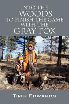 portada into the woods to finish the game with the gray fox (en Inglés)