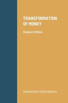 portada Transformation of Money: Student Edition (in English)