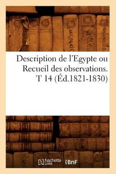 portada Description de l'Egypte Ou Recueil Des Observations. T 14 (Éd.1821-1830) (en Francés)
