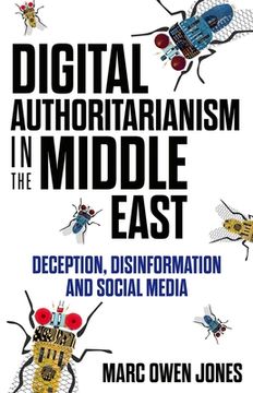 portada Digital Authoritarianism in the Middle East: Deception, Disinformation and Social Media (en Inglés)