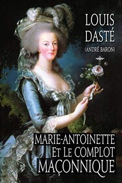 portada Marie-Antoinette et le Complot Maçonnique (in French)
