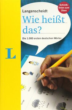 portada Langenscheidt Wie Heißt Das? - Die 1000 Ersten Deutschen Wörter(langenscheidt What Do You Call That? - The 1,000 First German Words): Die 1.000 Ersten