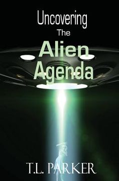 portada Uncovering The Alien Agenda: UFOs and Alien Abduction (in English)