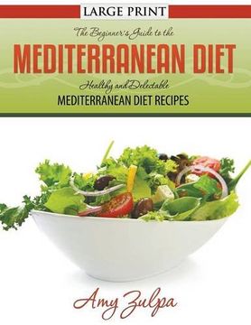 portada The Beginner's Guide to the Mediterranean Diet: Healthy and Delectable Mediterranean Diet Recipes