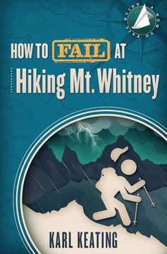 portada How to Fail at Hiking Mt. Whitney (en Inglés)