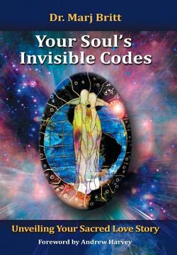 portada Your Soul's Invisible Codes: Unveiling Your Sacred Love Story (en Inglés)