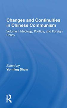 portada Changes and Continuities in Chinese Communism: Volume i: Ideology, Politics, and Foreign Policy (in English)