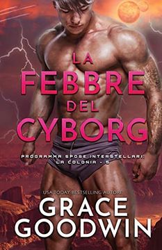 portada La Febbre del Cyborg: (Per Ipovedenti) (Programma Spose Interstellari: La Colonia) (in Italian)