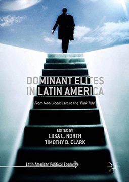 portada Dominant Elites in Latin America: From Neo-Liberalism to the 'Pink Tide' (Latin American Political Economy)
