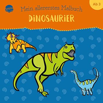 portada Mein Allererstes Malbuch. Dinosaurier: Bunter Ausmalspaß für Kinder ab 3 Jahren, mit Farbigen Vorlagen (en Alemán)
