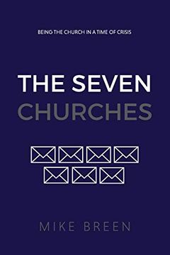 portada The Seven Churches: Being the Church in a Time of Crisis (en Inglés)