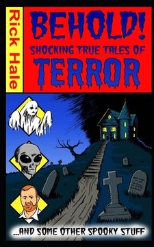 portada Behold! Shocking True Tales of Terror... ...And Some Other Spooky Stuff! (en Inglés)