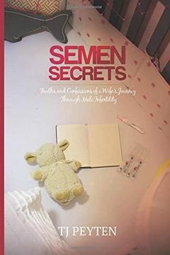 portada Semen Secrets: Truths and Confessions of a Wife’S Journey Through Male Infertility (en Inglés)