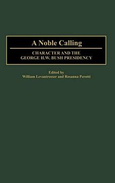 portada A Noble Calling: Character and the George h. W. Bush Presidency (in English)