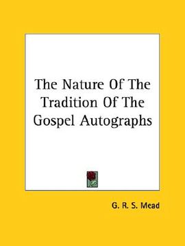 portada the nature of the tradition of the gospel autographs (in English)